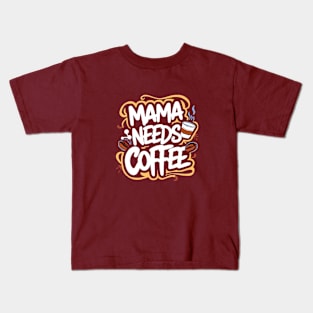 Mom needs Coffee Kids T-Shirt